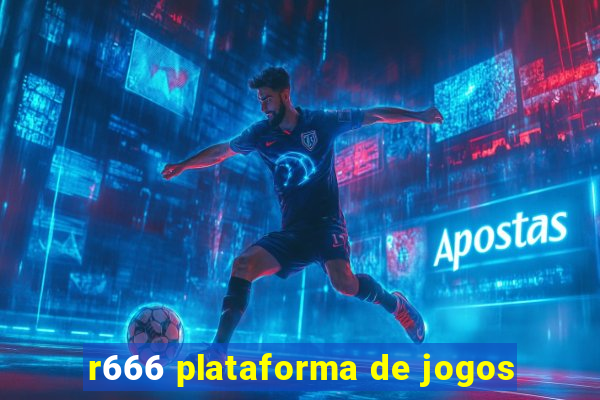 r666 plataforma de jogos